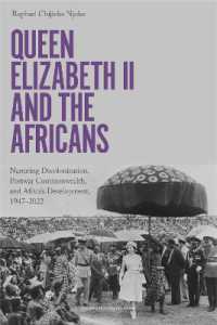 Queen Elizabeth II and the Africans : Narrating Decolonization, Postwar Commonwealth, and Africa's Development, 1947-2022