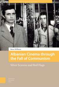 Albanian Cinema through the Fall of Communism : Silver Screens and Red Flags (Eastern European Screen Cultures)