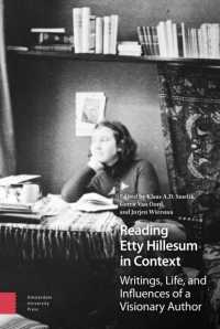 Reading Etty Hillesum in Context : Writings, Life, and Influences of a Visionary Author