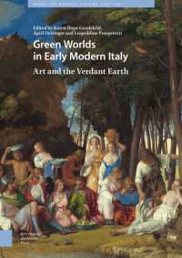 Green Worlds in Early Modern Italy : Art and the Verdant Earth (Visual and Material Culture， 1300-1700)