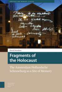 Fragments of the Holocaust : The Amsterdam Hollandsche Schouwburg as a Site of Memory (Heritage and Memory Studies)