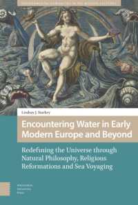 Encountering Water in Early Modern Europe and Beyond : Redefining the Universe through Natural Philosophy, Religious Reformations, and Sea Voyaging (Environmental Humanities in Pre-modern Cultures)