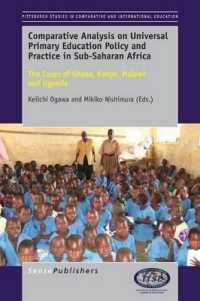 Comparative Analysis on Universal Primary Education Policy and Practice in Sub-Saharan Africa : The Cases of Ghana, Kenya, Malawi and Uganda (Pittsburgh Studies in Comparative and International Education)