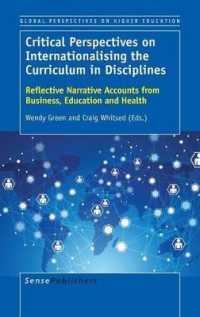 Critical Perspectives on Internationalising the Curriculum in Disciplines : Reflective Narrative Accounts from Business, Education and Health (Global Perspectives on Higher Education)