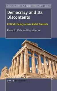 Democracy and Its Discontents : Critical Literacy across Global Contexts (Cultural Pluralism, Democracy, Socio-environmental Justice & Education)