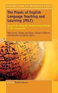 The Praxis of English Language Teaching and Learning (PELT) : Beyond the Binaries: Researching Critically in EFL Classrooms (Critical New Literacies: the Praxis of English Language Teaching and Learning)