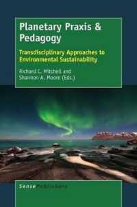 Planetary Praxis & Pedagogy : Transdisciplinary Approaches to Environmental Sustainability