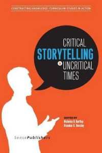 Critical Storytelling in Uncritical Times : Stories Disclosed in a Cultural Foundations of Education Course (Constructing Knowledge: Curriculum Studies in Action)