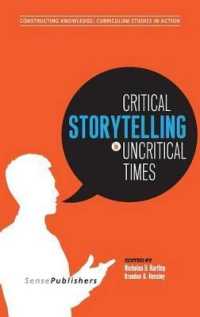 Critical Storytelling in Uncritical Times : Stories Disclosed in a Cultural Foundations of Education Course (Constructing Knowledge: Curriculum Studies in Action)