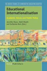 Educational Internationalisation : Academic Voices and Public Policy (Comparative and International Education: Diversity of Voices / the World Council of Comparative Education Societies)