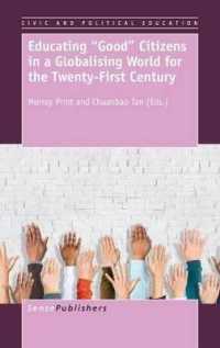 Educating ''Good'' Citizens in a Globalising World for the Twenty-First Century (Civic and Political Education)