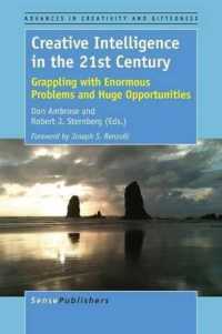 Creative Intelligence in the 21st Century : Grappling with Enormous Problems and Huge Opportunities (Advances in Creativity and Giftedness)