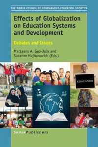 Effects of Globalization on Education Systems and Development : Debates and Issues (Comparative and International Education: Diversity of Voices / the World Council of Comparative Education Societies)