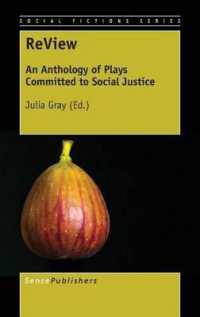 ReView : An Anthology of Plays Committed to Social Justice (Social Fictions Series)