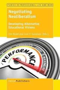 Negotiating Neoliberalism : Developing Alternative Educational Visions (Studies in Professional Life and Work)