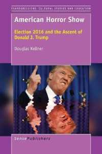 American Horror Show : Election 2016 and the Ascent of Donald J. Trump (Transgressions: Cultural Studies and Education)