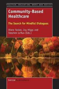 Community-Based Healthcare : The Search for Mindful Dialogues (Practice, Education, Work and Society)