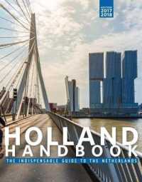 The the Holland Handbook : The Indispensable Guide to Living in the Netherlands (2017-2018 edition)