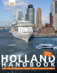 The Holland Handbook 2024 : The Indispensable Guide to Living in the Netherlands