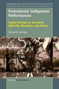 Postcolonial Indigenous Performances : Coyote Musings on Genízaros, Hybridity, Education, and Slavery (Breakthroughs in the Sociology of Education)