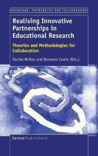 Realising Innovative Partnerships in Educational Research : Theories and Methodologies for Collaboration (Educational Partnerships and Collaborations)