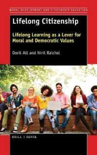Lifelong Citizenship : Lifelong Learning as a Lever for Moral and Democratic Values (Moral Development and Citizenship Education)