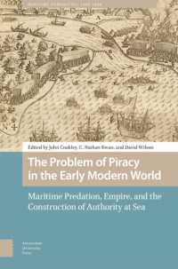The Problem of Piracy in the Early Modern World : Maritime Predation, Empire, and the Construction of Authority at Sea (Maritime Humanities, 1400-1800)
