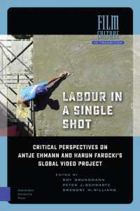 Labour in a Single Shot : Critical Perspectives on Antje Ehmann and Harun Farocki's Global Video Project (Film Culture in Transition)