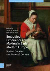 Embodied Experiences of Making in Early Modern Europe : Bodies, Gender, and Material Culture (Visual and Material Culture, 1300-1700)