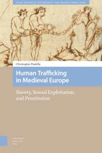 Human Trafficking in Medieval Europe : Slavery, Sexual Exploitation, and Prostitution (Social Worlds of Late Antiquity and the Early Middle Ages)