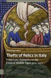 Thefts of Relics in Italy : From Late Antiquity to the Central Middle Ages, 300-1150 (Italy in Late Antiquity and the Early Middle Ages)