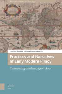 Practices and Narratives of Early Modern Piracy : Connecting the Seas, 1550-1800 (Maritime Humanities, 1400-1800)