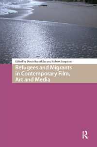 Refugees and Migrants in Contemporary Film, Art and Media (Media, Culture and Communication in Migrant Societies)