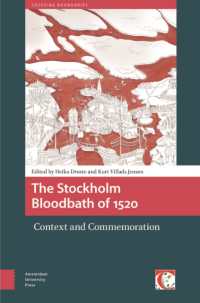 The Stockholm Bloodbath of 1520 : Context and Commemoration (Crossing Boundaries: Turku Medieval and Early Modern Studies)