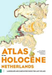 Atlas of the Holocene Netherlands : Landscape and Habitation since the Last Ice Age