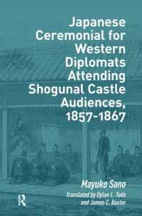 Japanese Ceremonial for Western Diplomats Attending Shogunal Castle Audiences, 1857-1867 (Politics, Security and Society in Asia Pacific")