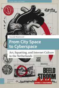 From City Space to Cyberspace : Art, Squatting, and Internet Culture in the Netherlands (Cities and Cultures)