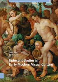 Indecent Bodies in Early Modern Visual Culture (Visual and Material Culture, 1300-1700)