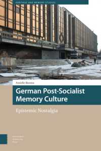 German Post-Socialist Memory Culture : Epistemic Nostalgia (Heritage and Memory Studies)