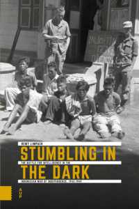 Stumbling in the Dark : The Battle for Intelligence in the Indonesian War of Independence, 1945-1949 (Onafhankelijkheid, Dekolonisatie, Geweld en Oorlog in Indonesië 1945-1950)