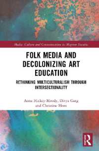 Folk Media and Decolonizing Art Education : Rethinking Multiculturalism through Intersectionality (Media, Culture and Communication in Migrant Societies)