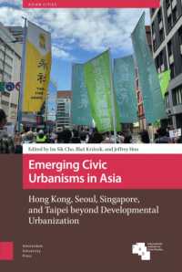 Emerging Civic Urbanisms in Asia : Hong Kong, Seoul, Singapore, and Taipei beyond Developmental Urbanization (Asian Cities)