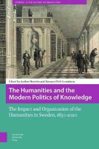 The Humanities and the Modern Politics of Knowledge : The Impact and Organization of the Humanities in Sweden, 1850-2020 (Studies in the History of Knowledge)