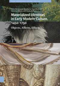 Materialized Identities in Early Modern Culture, 1450-1750 : Objects, Affects, Effects (Visual and Material Culture, 1300-1700)
