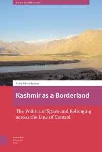 Kashmir as a Borderland : The Politics of Space and Belonging across the Line of Control (Asian Borderlands)