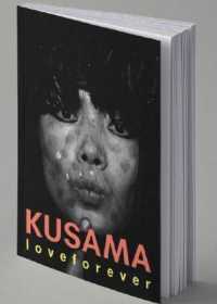Yayoi Kusama : Love Forever