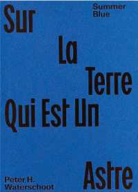 Summer Blue - Sur La Terre Qui Est Un Astre : Peter H. Waterschoot