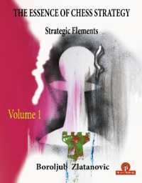 The Essence of Chess Strategy Volume 1 : Strategic Elements
