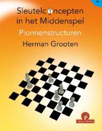 Sleutelconcepten in het middenspel deel 2 : Pionnenstructuren (Sleutelconcepten in het middenspel)
