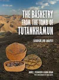 The Basketry from the Tomb of Tutankhamun : Catalogue and Analysis